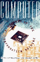 Cover Of Computer: A History of the Information Machine Book